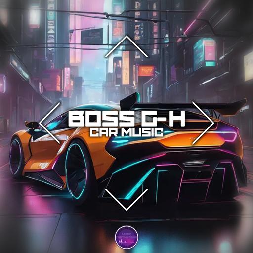 Boss G-H - Car Music