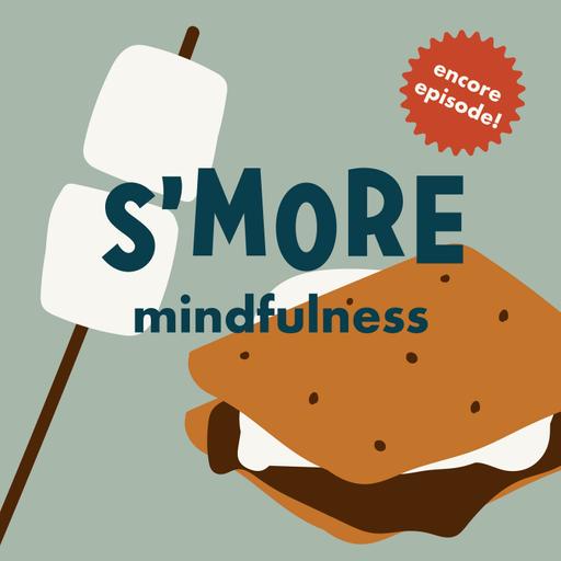 Encore: S'more Mindfulness