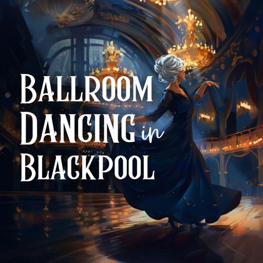 Ballroom Dancing in Blackpool (5th Anniversary Bonus)