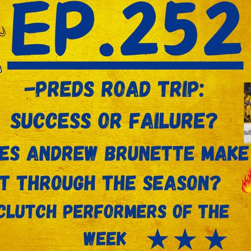 Catfish On Ice #252: PREDATORS ROAD TRIP A SUCCESS OR FAILURE? ANDREW BRUNETTE'S SEAT GETTING HOTTER?