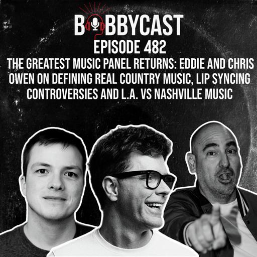 #482 - The Greatest Music Panel Returns: Eddie and Chris Owen on Defining Real Country Music, Lip Syncing Controversies and L.A. vs Nashville Music