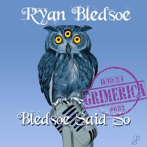 #682 - Ryan Bledsoe - The Metaphysical Paranormal Renaissance, Bledsoe Said So