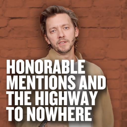 Honorable Mentions and the Highway to Nowhere