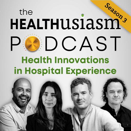 #038 - Health Innovations in Hospital Experience