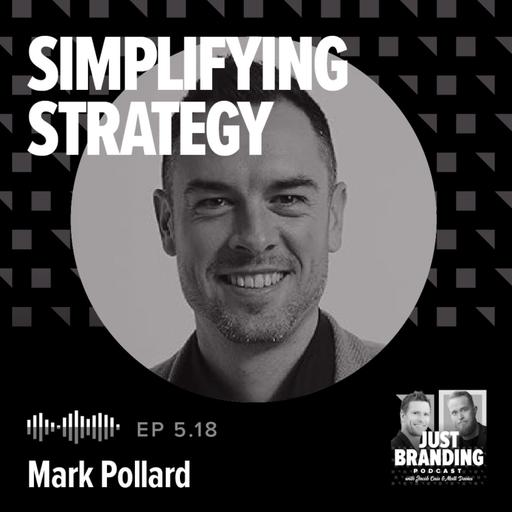 S05.EP18 - Simplifying Strategy with Mark Pollard