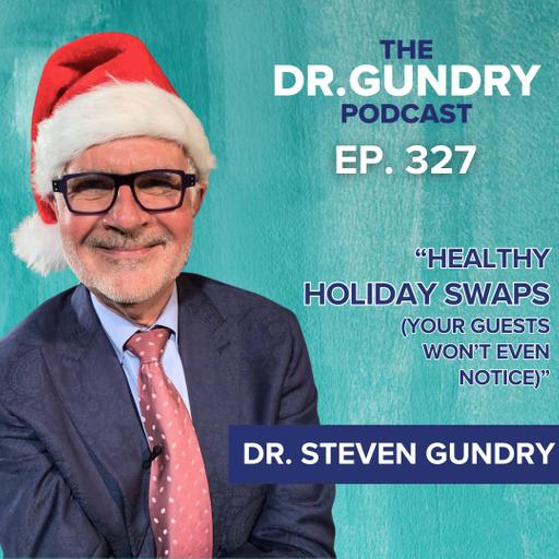 Healthy Holiday Food Swaps (plus Dr. Gundry reveals the 'best'/worst alcoholic drinks)