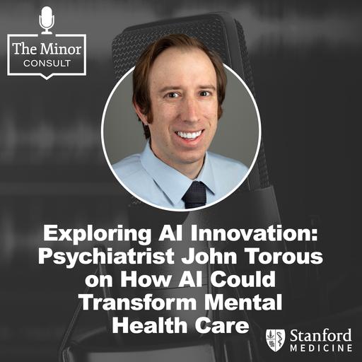 S7 Ep4: Exploring AI Innovation: Psychiatrist John Torous on How AI Could Transform Mental Health Care