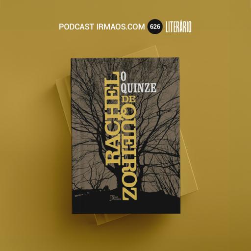 626: O Quinze – Raquel de Queiroz – Literário 072