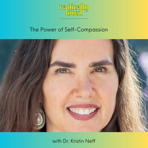 Episode 569. The Power of Self-Compassion with Dr. Kristin Neff