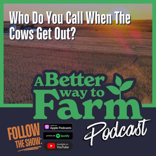 274: Who Do You Call When The Cows Get Out?