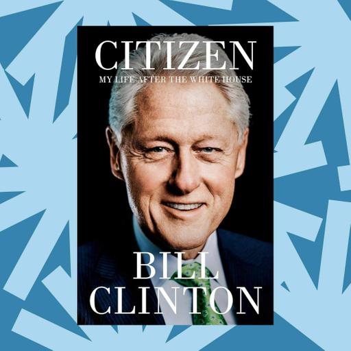 In 'Citizen,' former President Clinton reflects on his post-White House years