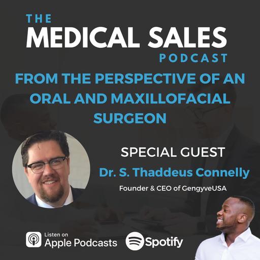 From The Perspective Of An Oral and Maxillofacial Surgeon With Dr. Thaddeus Connelly