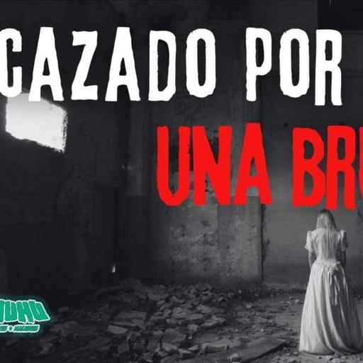 CAZADO POR UNA BRUJA (Radio Macabra #142)