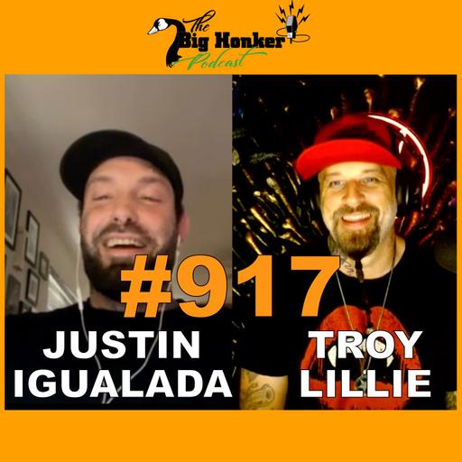 Episode #917: Troy Lillie & Justin Igualada