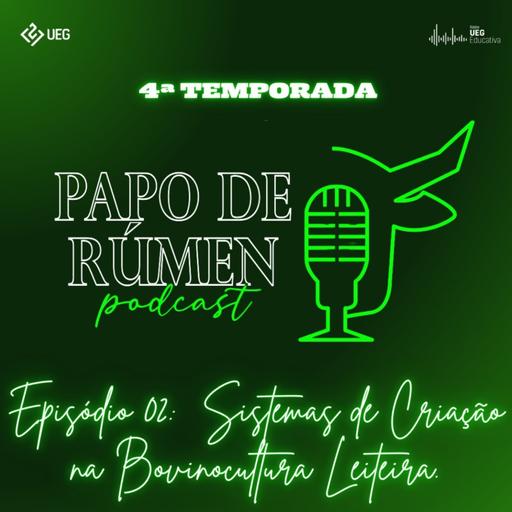 T4 Ep2 | Papo de rúmen | Sistemas de criação na bovinocultura leiteira |