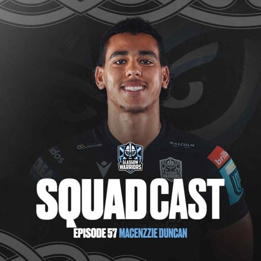 The Squadcast | Macenzzie Duncan | S3 E5