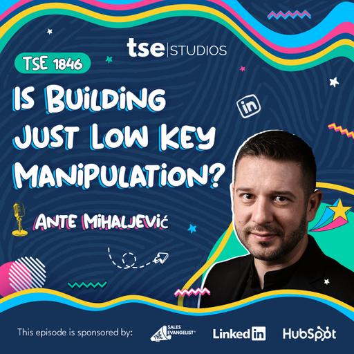 Is Building Just Low Key Manipulation? | Ante Mihaljevic - 1846