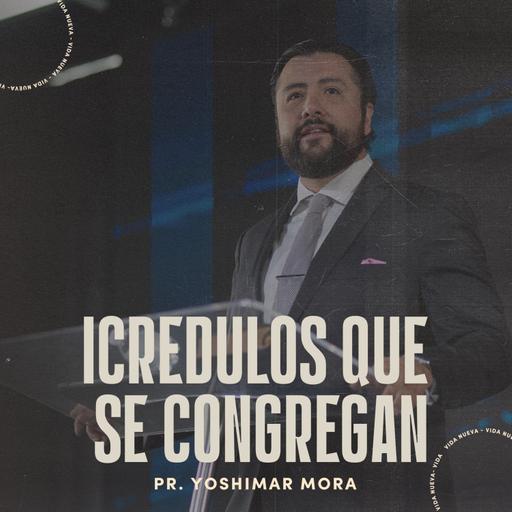 3º Servicio dominical | Curso: Vida Cristiana #16 | Incrédulos que se congregan | Pr. Yoshimar Mora | VNPEM Toluca