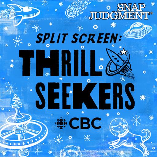 Split Screen: Thrill Seekers from the CBC