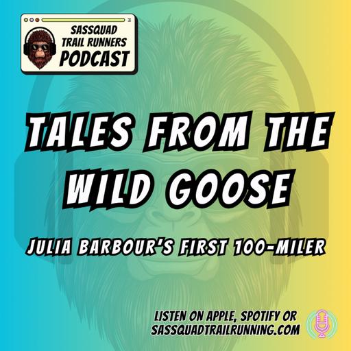 Tales from the Wild Goose: Julia Barbour’s First 100-Miler