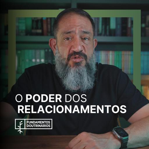 Luciano Subirá - O PODER DOS RELACIONAMENTOS | FD#97