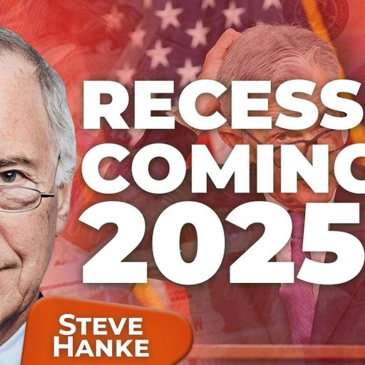 Steve Hanke on the Fed’s Failures, Trump’s Win, and Recession in 2025