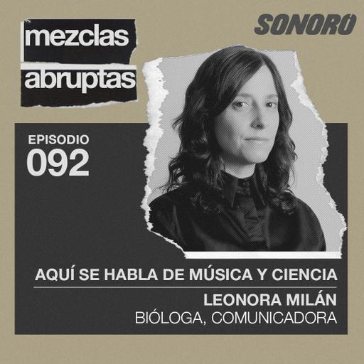 Leonora Milán en Mezclas Abruptas: Aquí se habla de música y ciencia