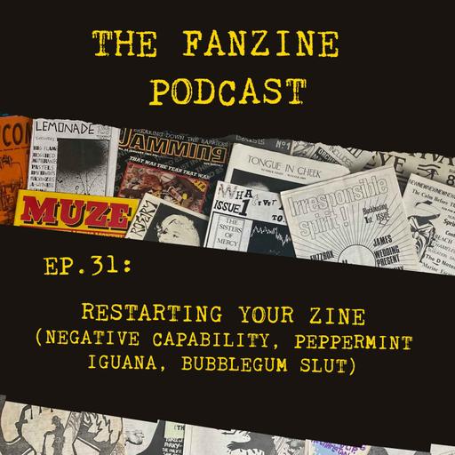 Ep. 31: Restarting an old Zine