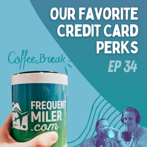 Our Favorite Credit Card Perks | Coffee Break Ep34 | 11-19-24