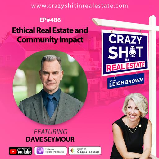 Ethical Real Estate and Community Impact with Dave Seymour