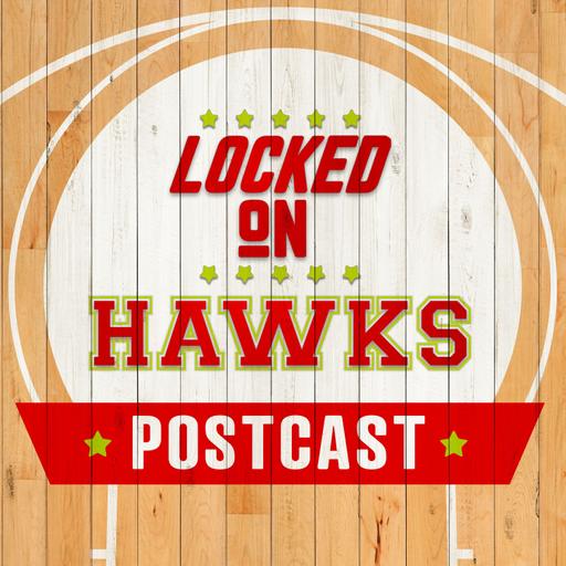 Locked On Hawks POSTCAST: Spoiler-Minded Atlanta Hawks Play With Bay Area House Money