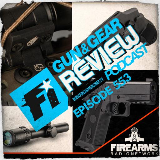 Gun & Gear Review 553 – Forrest Grump