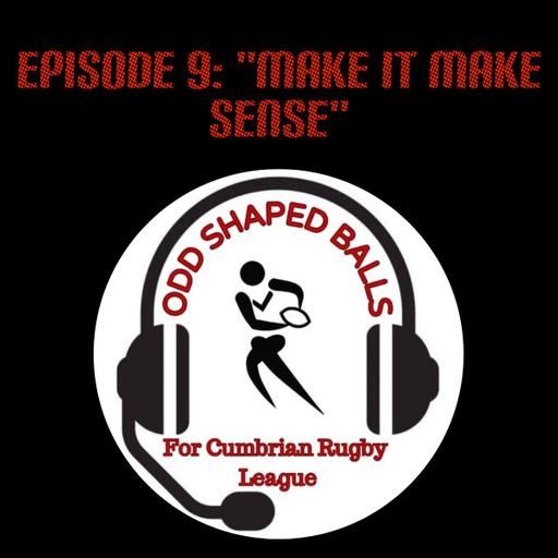 The Odd Shaped Balls Podcast : Episode 9 - Make It Make Sense