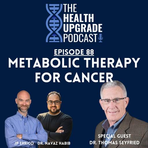 Metabolic Therapy for Cancer ft. Dr. Thomas Seyfried