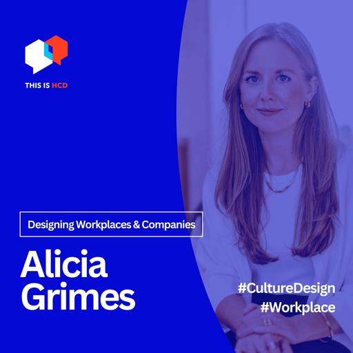 Designing Workplaces & Companies with Alicia Grimes