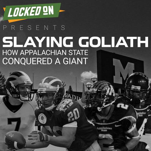 You Might Also Like: Locked On Presents: Slaying Goliath – How Appalachian State Conquered A Giant