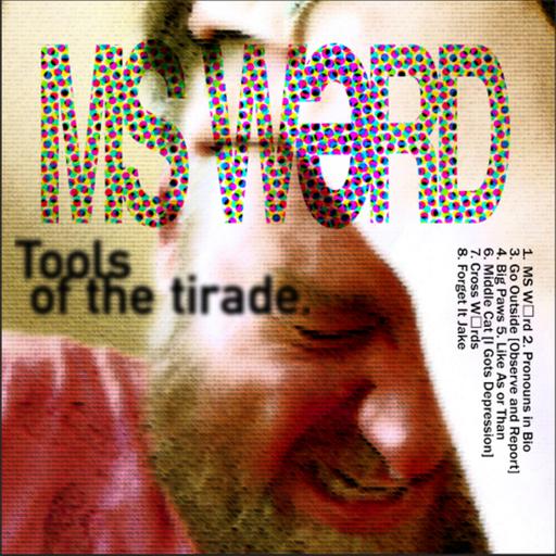 796. Tools of the Tirade. by MS Wərd