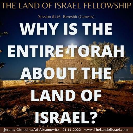 Why is the Entire Torah About the Land of Israel? The Land of Israel Fellowship