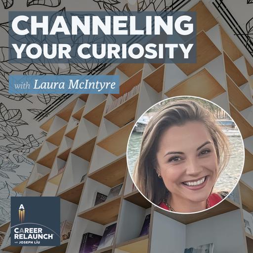 Channeling Your Curiosity with Laura McIntyre- CR104