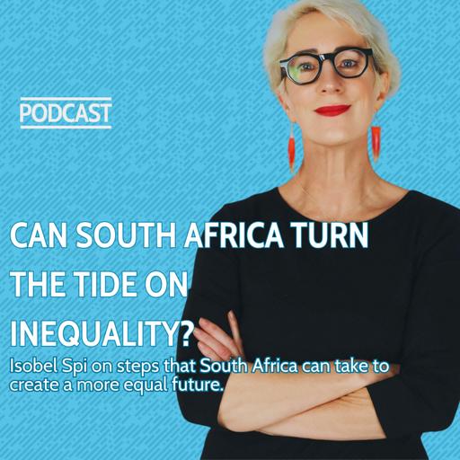 CAN SOUTH AFRICA TURN THE TIDE ON INEQUALITY?