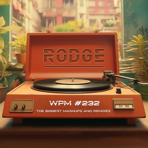 Episode 232: Rodge - WPM (Weekend Power Mix) # 232