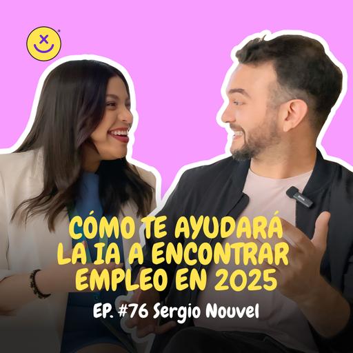 Cómo te AYUDARÁ la IA a Encontrar Empleo en 2025 con Sergio Nouvel de Get On Board | EP 76