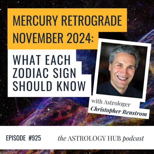 Mercury Retrograde, November 2024: What Each Zodiac Sign Should Know w/ Christopher Renstrom