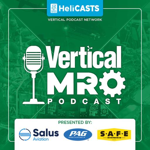 Episode 28 - Empowering the Rotorcraft Maintenance Community: The Vertical MRO Conference