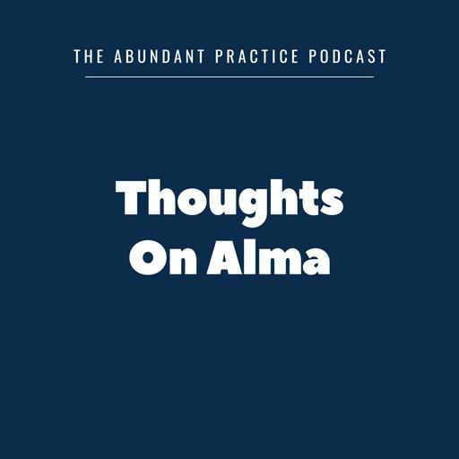 Episode #596: Thoughts on Alma