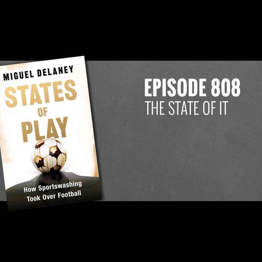 Episode 808 - The state of it