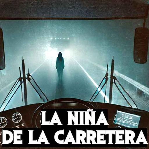 La Niña Fantasma De La Carretera (Historias De Terror)