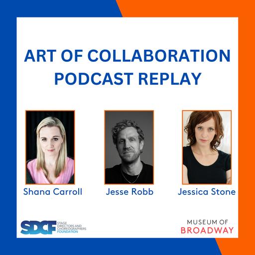 Art of Collaboration with Shana Carroll, Jesse Robb, and Jessica Stone - Podcast Replay