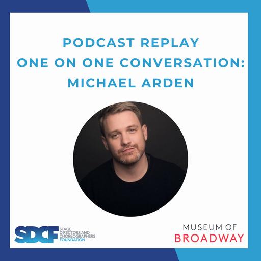 SDCF One on One Conversation with Michael Arden - Podcast Replay