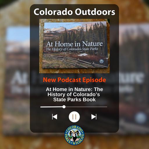 S2E10: 2.10 - At Home in Nature: A book on the History of Colorado's State Parks